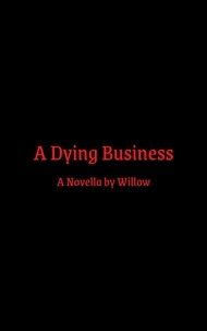  Willow - A Dying Business - The Dying Series, #1.