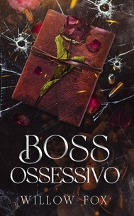  Willow Fox - Boss Ossessivo - Fratelli Bratva, #4.