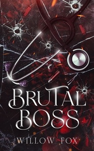  Willow Fox - Brutal Boss - Bratva Brothers, #1.