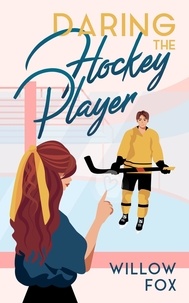  Willow Fox - Daring the Hockey Player - Ice Dragons Hockey Romance, #2.