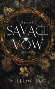  Willow Fox - Savage Vow - Mafia Marriages, #3.