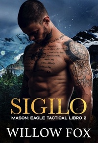  Willow Fox - Sigilo: Mason - Táctica Águila, #2.