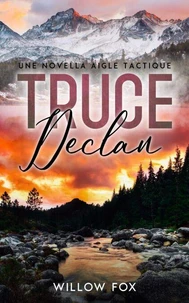 Truce: Declan - Une novella Aigle Tactique