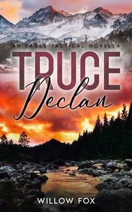 Ebooks gratuits google download Truce: Declan  - eagle tactical, #5 9798886371215 in French par Willow Fox DJVU