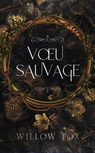  Willow Fox - Vœu Sauvage - mariages mafieux, #3.