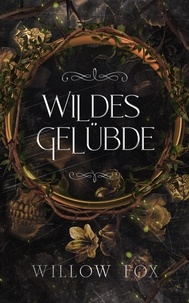  Willow Fox - Wildes Gelubde - Mafia-Ehen, #3.
