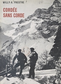 Willy-André Prestre - Cordée sans corde.