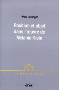 Willy Baranger - Position et objet dans l'oeuvre de Melanie Klein.