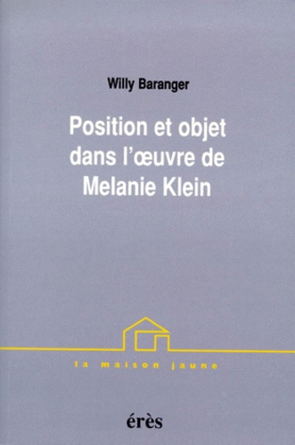 Willy Baranger - Position et objet dans l'oeuvre de Melanie Klein.