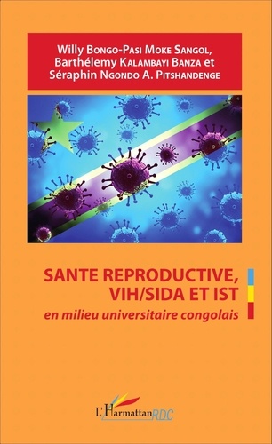 Willy Bongo-Pasi Moke Sangol et Barthélemy Kalambayi Banza - Santé reproductive, VIH/SIDA et IST en milieu universitaire congolais.