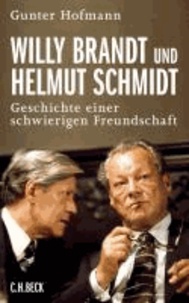 Willy Brandt und Helmut Schmidt - Geschichte einer schwierigen Freundschaft.