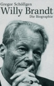 Willy Brandt - Die Biographie.
