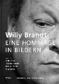 Willy Brandt - Eine Hommage in Bildern.