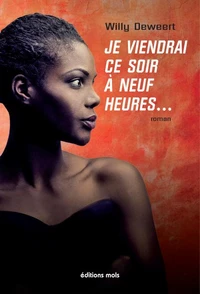 Je viendrai ce soir à neuf heures...