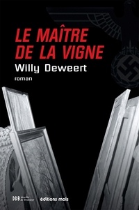 Willy Deweert - Le maître de la vigne.