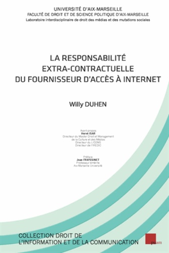 Willy Duhen - La responsabilité extra-contractuelle du fournisseur d'accès à Internet.