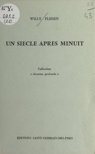 Willy Fliesen - Un siècle après minuit.