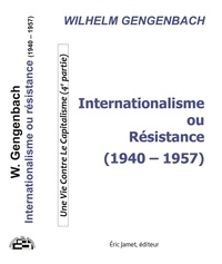 Willy Guengenbach - Internationalisme ou Résistance (1940-1957) - Une Vie Contre le Capitalisme (4e partie).