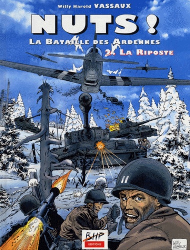 Willy-Harold Vassaux et  Lepage - Nuts ! La Bataille Des Ardennes Tome 2 : La Riposte.