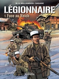 Willy Harold Williamson et  Sagane - Légionnaire Tome 1 : Face au Reich.