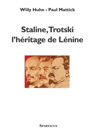 Willy Huhn et Paul Mattick - Staline, Trotski l'héritage de Lénine.