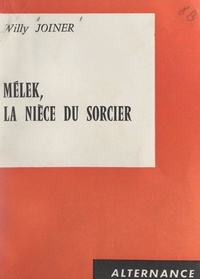 Willy Joiner - Mélek, la nièce du sorcier.