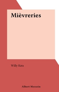 Willy Kata - Mièvreries.