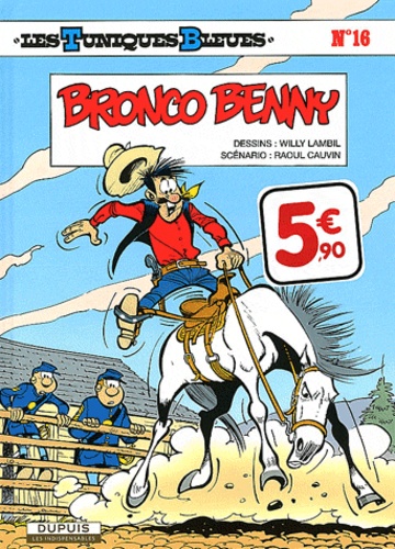 Willy Lambil et Raoul Cauvin - Les Tuniques Bleues Tome 16 : Bronco Benny.