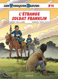 Willy Lambil et Raoul Cauvin - Les Tuniques Bleues Tome 61 : L'étrange soldat Franklin.