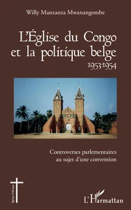 L'Eglise du Congo et la politique belge (1953-1954)