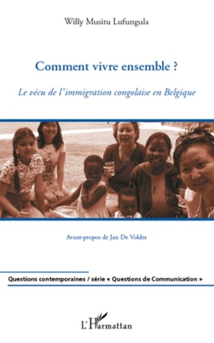 Willy Musitu Lufungula - Comment vivre ensemble ? - Le vécu de l'immigration congolaise en Belgique.