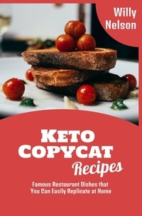  Willy Nelson - Keto Copycat Recipes: Famous Restaurant Dishes that You Can Easily Replicate at Home - Willy Nelson Copycat Recipes, #2.