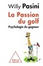 Willy Pasini - La passion du golf - Psychologie du gagneur.