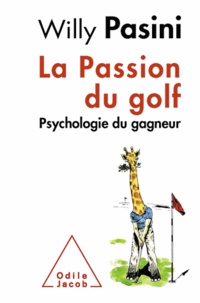 Willy Pasini - La passion du golf - Psychologie du gagneur.