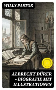 Albrecht Dürer - Biografie mit Illustrationen