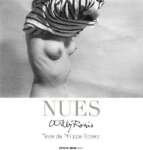 Willy Ronis et Philippe Sollers - Nues.