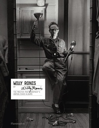 Willy Ronis - Willy Ronis by Willy Ronis - The master photographer's unpublished albums.