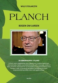Willy Stolarczyk - Planch - Bogen om Larsen - En Københavner i Jylland.