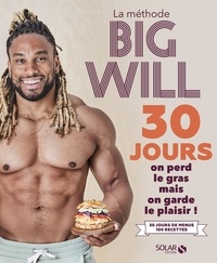 Willy Trussardi - La méthode Big Will 30 jours - 30 jours. On perd le gras mais on garde le plaisir !.