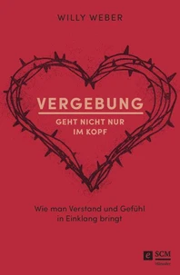 Vergebung geht nicht nur im Kopf