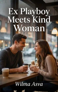 Ex Playboy Meets Kind Woman