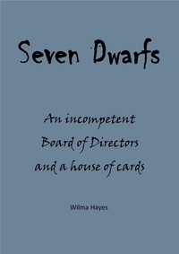  Wilma Hayes - Seven Dwarfs - An Incompetent Board of Directors and a House of Cards - Seven Novellas on the theme of Seven!, #6.