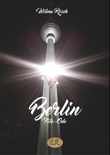 Berlin. Foto-Ode