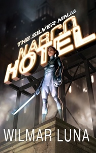  Wilmar Luna - Narco Hotel - The Silver Ninja, #2.
