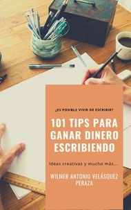  Wilmer Antonio Velásquez Peraz - 101 Tips para ganar dinero escribiendo - KDP Editorial Design.