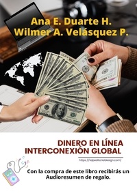  Wilmer Antonio Velásquez Peraz et  Ana Elizabeth Duarte Hernandez - Dinero en línea Interconexión Global - Finanzas &amp; Libertad Fnanciera, #1.