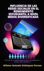 Livres gratuits et téléchargements de pdf Influencia de las redes sociales en el rendimiento estudiantil a nivel media diversificada  - Comunidad, cultura y sociedad, #1 en francais