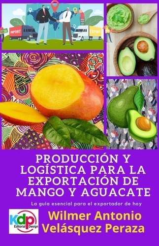  Wilmer Antonio Velásquez Peraz - Producción y logística para la exportación de mango y aguacate - Producción, logística y Exportación, #1.