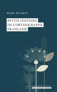 Petite histoire de l'orthographe française
