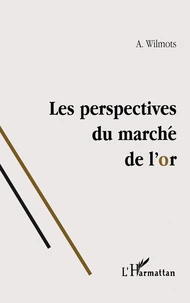 Les perspectives du marché de l'or